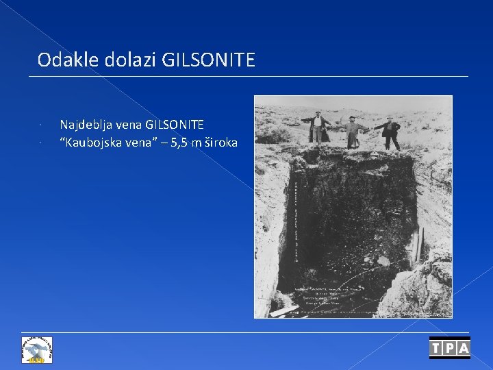 Odakle dolazi GILSONITE Najdeblja vena GILSONITE “Kaubojska vena” – 5, 5 m široka 