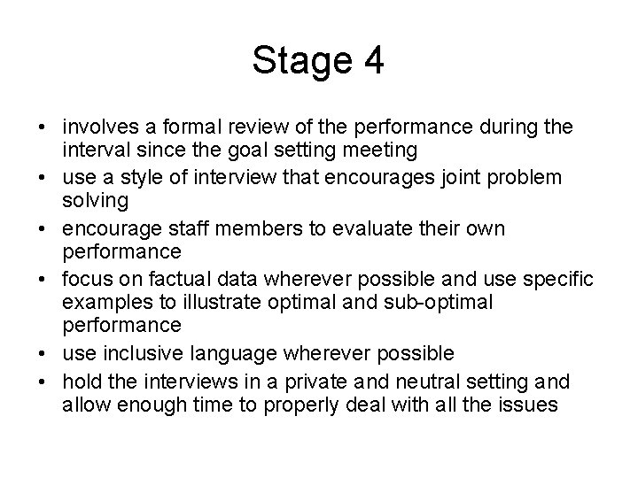 Stage 4 • involves a formal review of the performance during the interval since