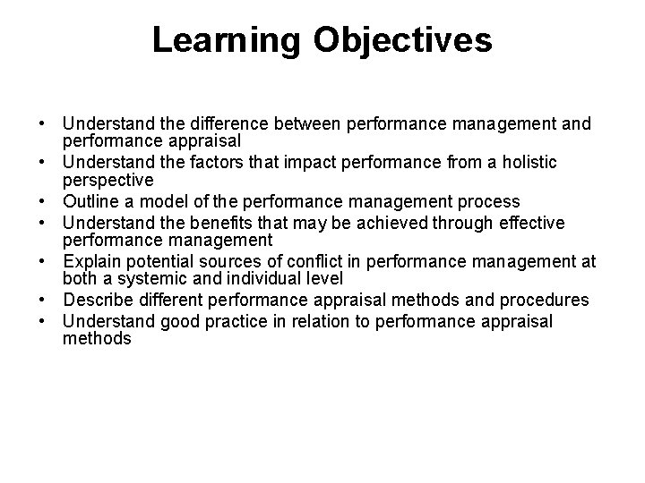 Learning Objectives • Understand the difference between performance management and performance appraisal • Understand