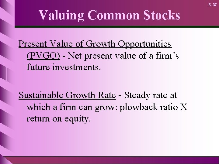 5 - 37 Valuing Common Stocks Present Value of Growth Opportunities (PVGO) - Net