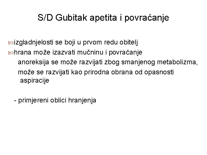 S/D Gubitak apetita i povraćanje izgladnjelosti se boji u prvom redu obitelj hrana može