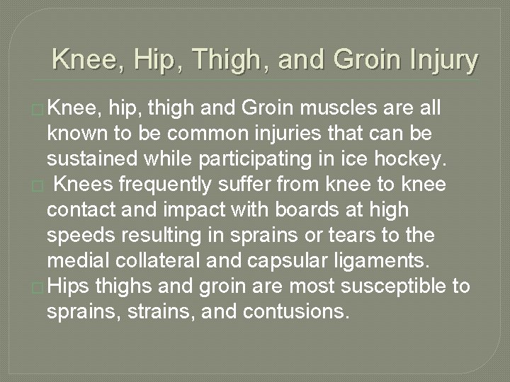 Knee, Hip, Thigh, and Groin Injury � Knee, hip, thigh and Groin muscles are