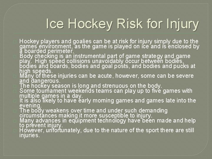 Ice Hockey Risk for Injury � � � � � Hockey players and goalies