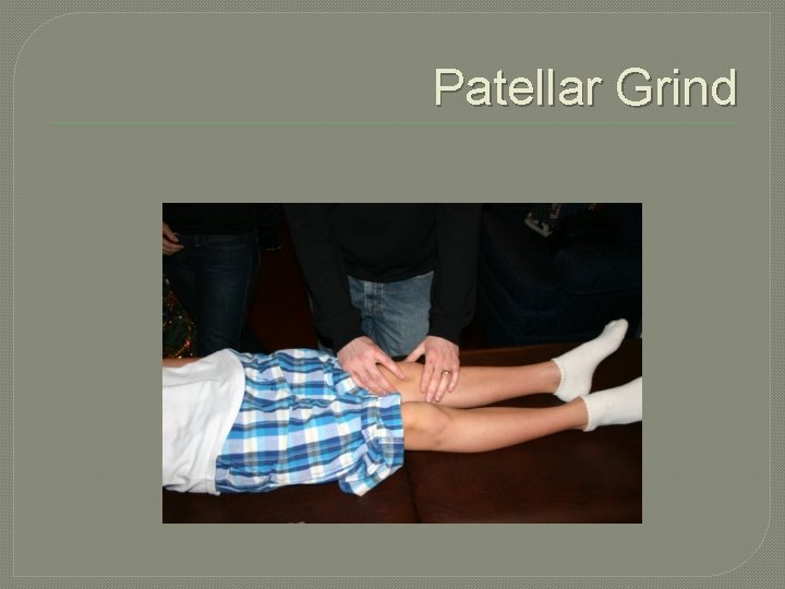 Patellar Grind 