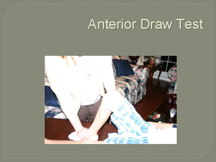 Anterior Draw Test 