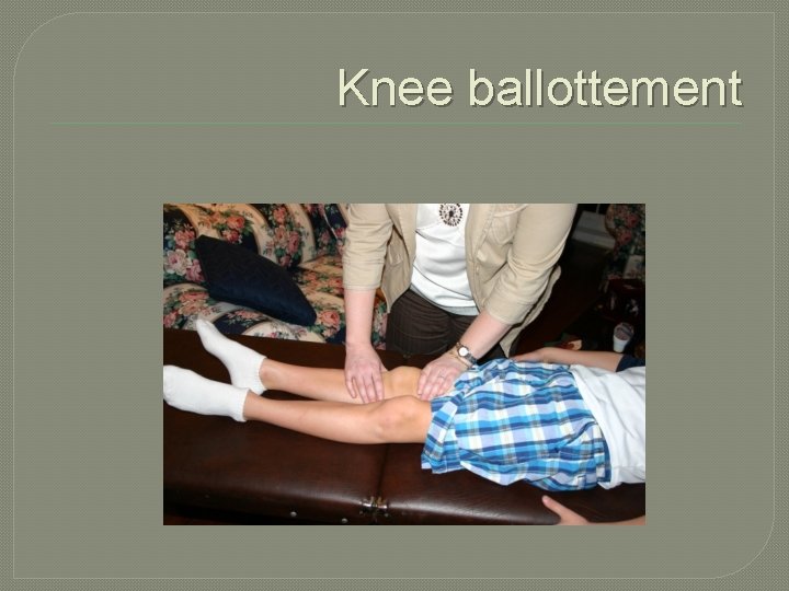 Knee ballottement 