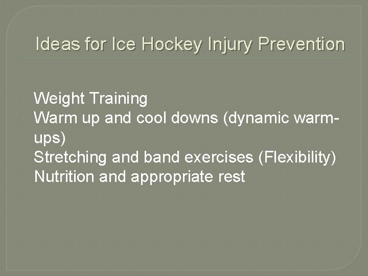 Ideas for Ice Hockey Injury Prevention Weight Training Warm up and cool downs (dynamic