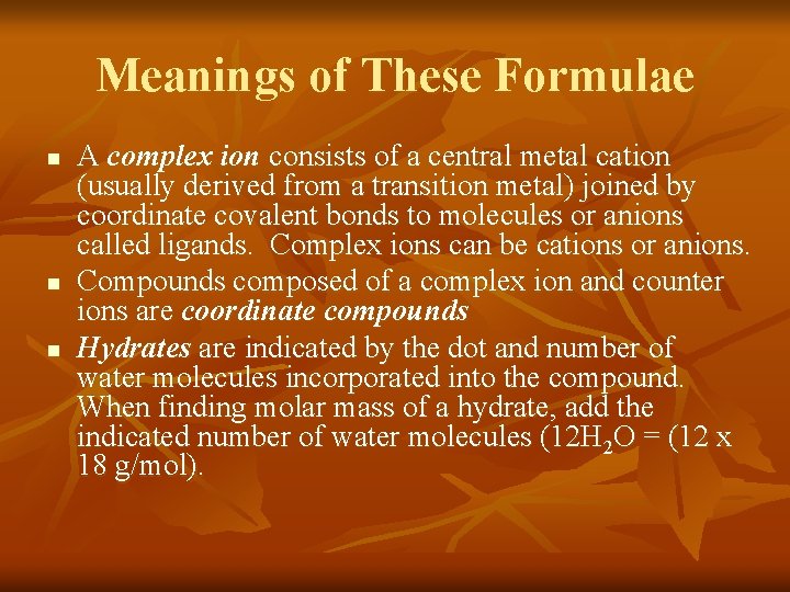 Meanings of These Formulae n n n A complex ion consists of a central