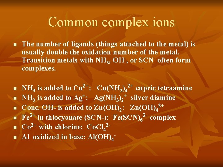 Common complex ions n n n n The number of ligands (things attached to