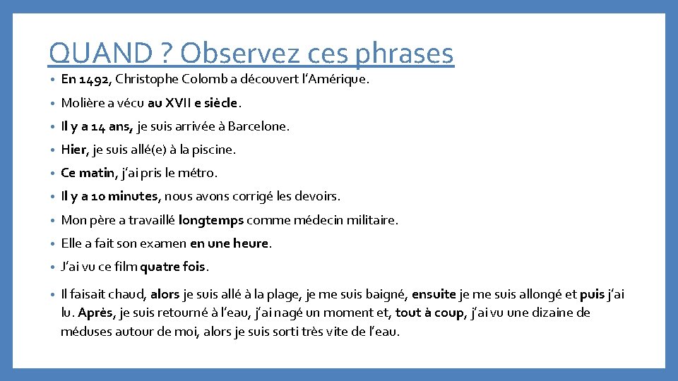 QUAND ? Observez ces phrases • En 1492, Christophe Colomb a découvert l’Amérique. •
