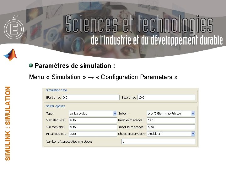  Paramètres de simulation : SIMULINK : SIMULATION Menu « Simulation » → «