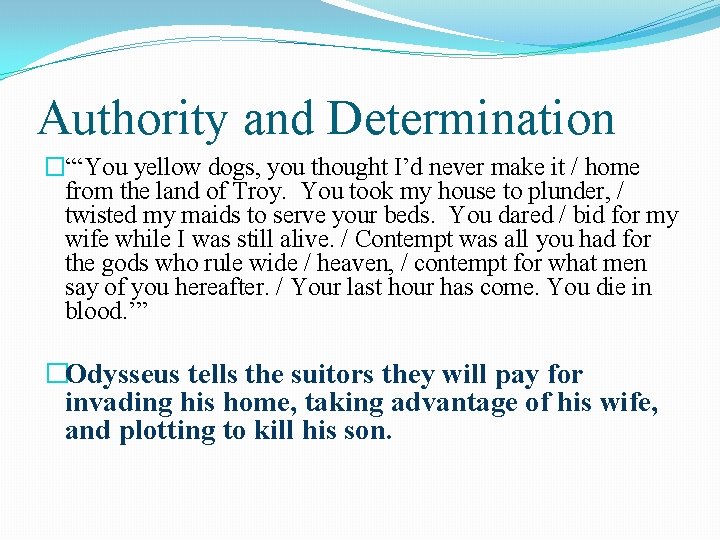 Authority and Determination �“‘You yellow dogs, you thought I’d never make it / home