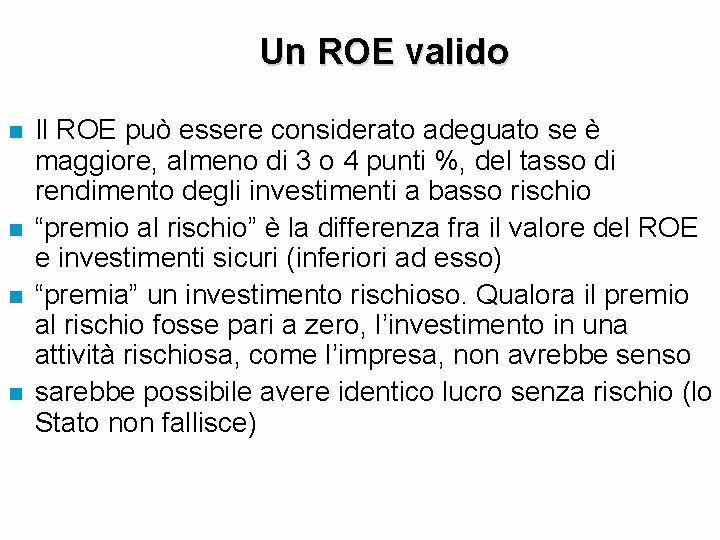Un ROE valido n n Il ROE può essere considerato adeguato se è maggiore,