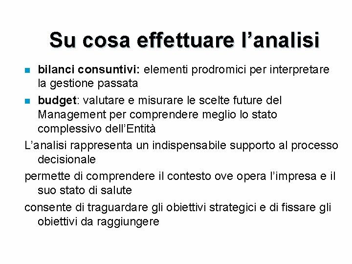 Su cosa effettuare l’analisi bilanci consuntivi: elementi prodromici per interpretare la gestione passata n