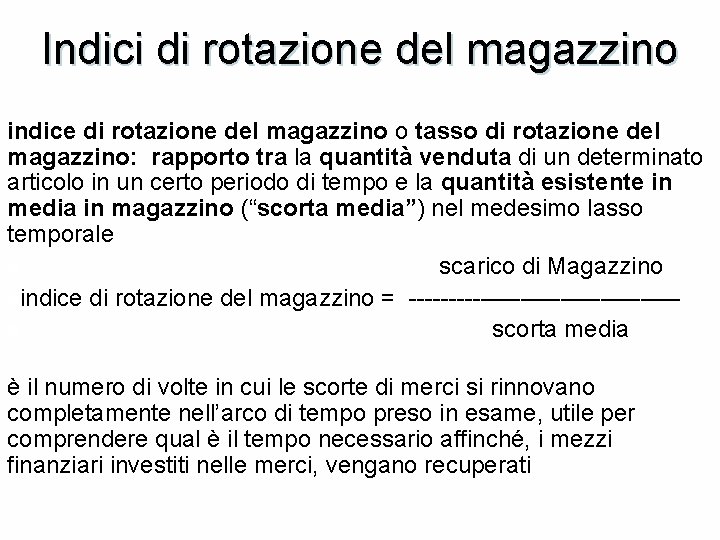 Indici di rotazione del magazzino indice di rotazione del magazzino o tasso di rotazione