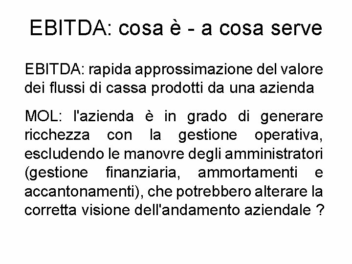 EBITDA: cosa è - a cosa serve EBITDA: rapida approssimazione del valore dei flussi