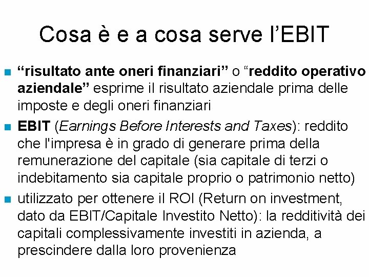 Cosa è e a cosa serve l’EBIT n n n “risultato ante oneri finanziari”