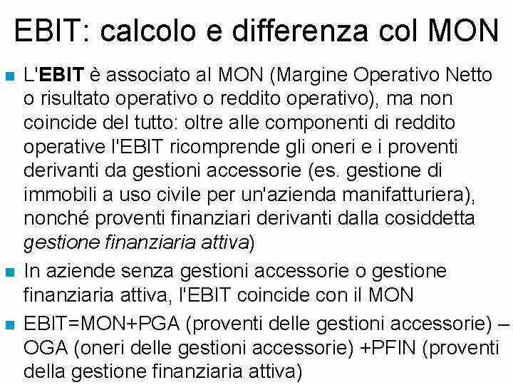 EBIT: calcolo e differenza col MON n n n L'EBIT è associato al MON