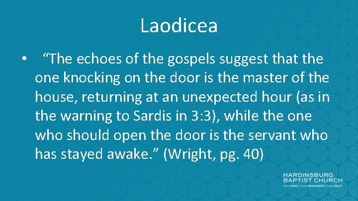 Laodicea • “The echoes of the gospels suggest that the one knocking on the