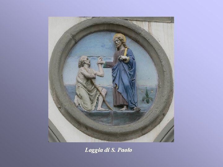 Loggia di S. Paolo Loggia di S. Paolo