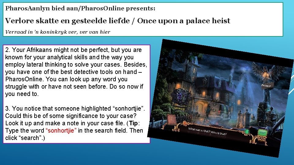 Pharos. Aanlyn bied aan/Pharos. Online presents: Verlore skatte en gesteelde liefde / Once upon