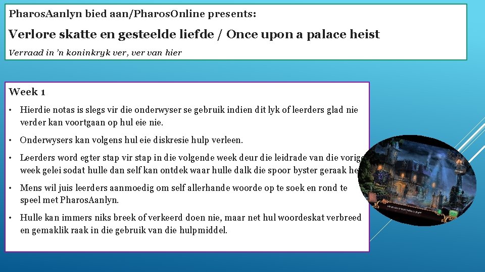 Pharos. Aanlyn bied aan/Pharos. Online presents: Verlore skatte en gesteelde liefde / Once upon