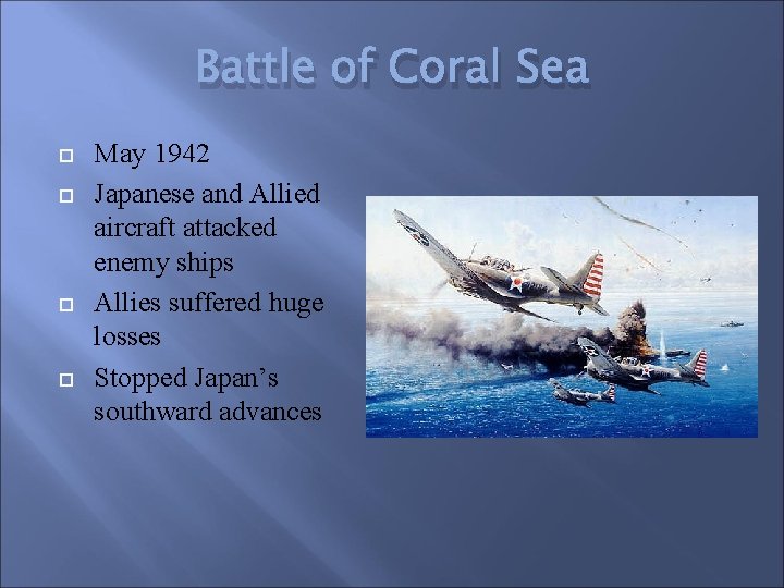 Battle of Coral Sea May 1942 Japanese and Allied aircraft attacked enemy ships Allies