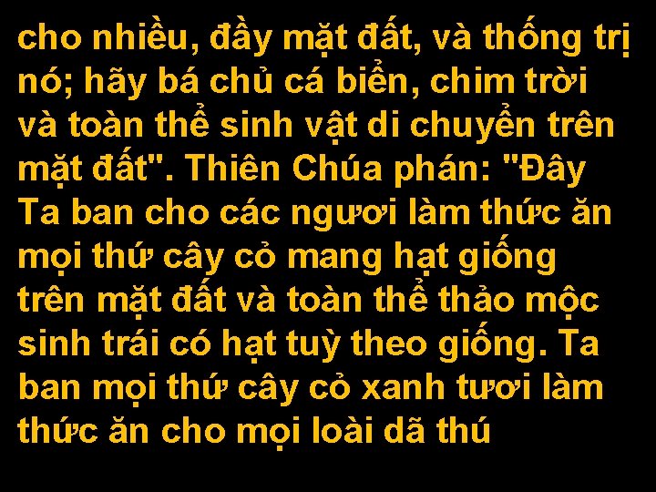 cho nhiều, đầy mặt đất, và thống trị nó; hãy bá chủ cá biển,