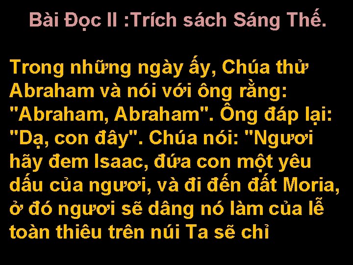 Bài Ðọc II : Trích sách Sáng Thế. Trong những ngày ấy, Chúa thử