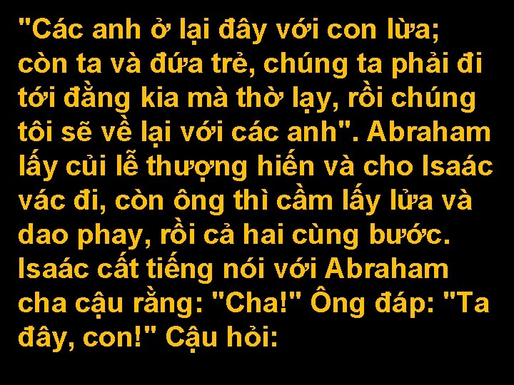 "Các anh ở lại đây với con lừa; còn ta và đứa trẻ, chúng