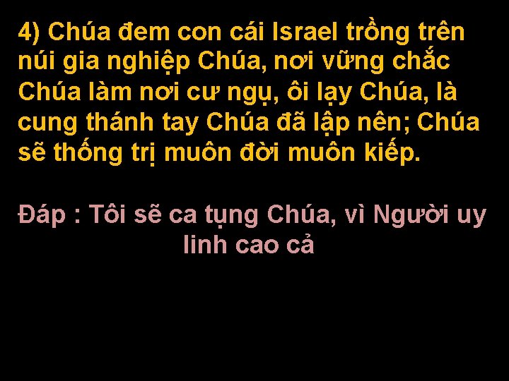 4) Chúa đem con cái Israel trồng trên núi gia nghiệp Chúa, nơi vững