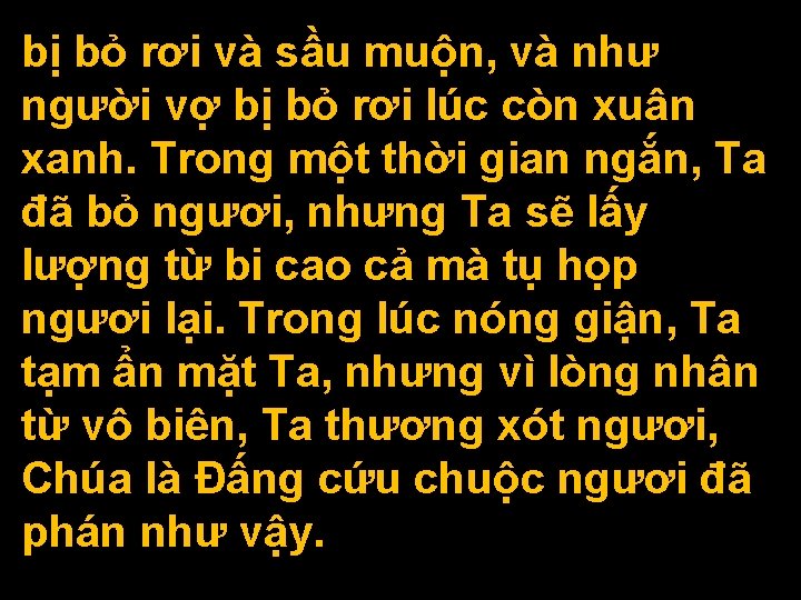 bị bỏ rơi và sầu muộn, và như người vợ bị bỏ rơi lúc