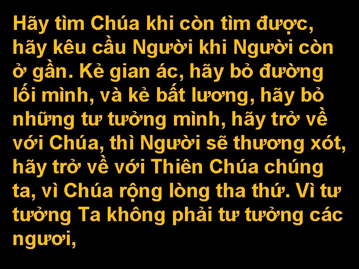 Hãy tìm Chúa khi còn tìm được, hãy kêu cầu Người khi Người còn