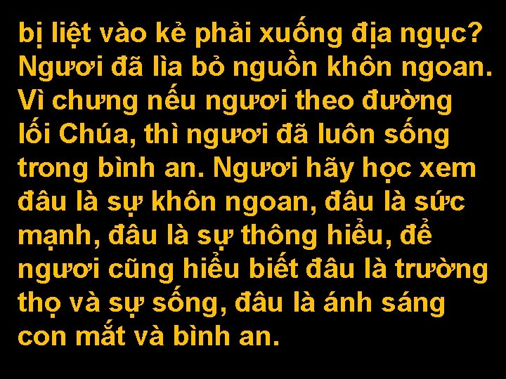 bị liệt vào kẻ phải xuống địa ngục? Ngươi đã lìa bỏ nguồn khôn