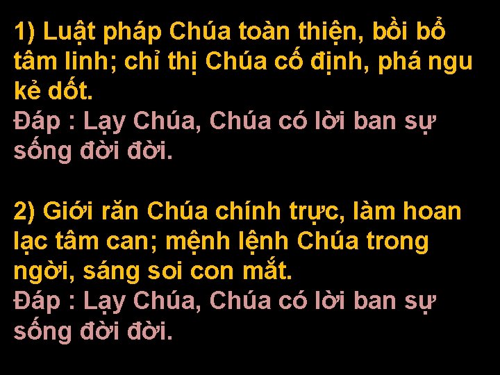 1) Luật pháp Chúa toàn thiện, bồi bổ tâm linh; chỉ thị Chúa cố