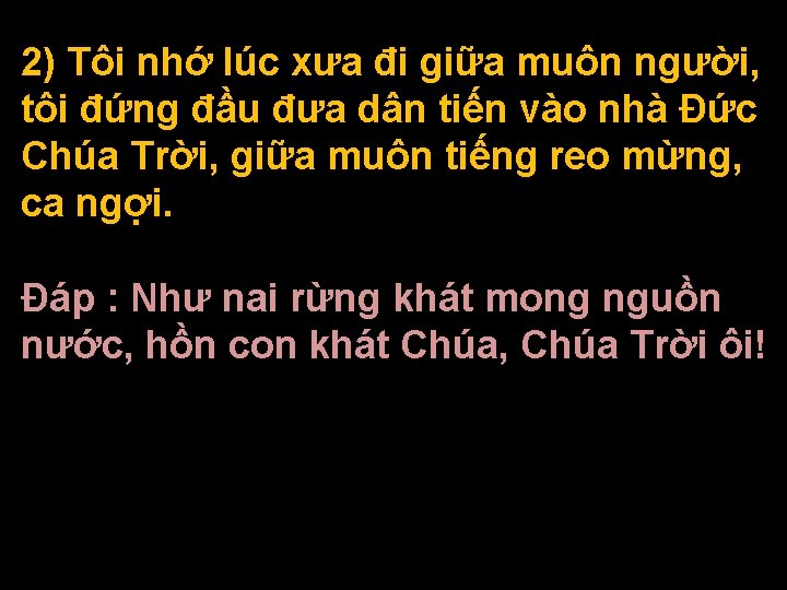 2) Tôi nhớ lúc xưa đi giữa muôn người, tôi đứng đầu đưa dân