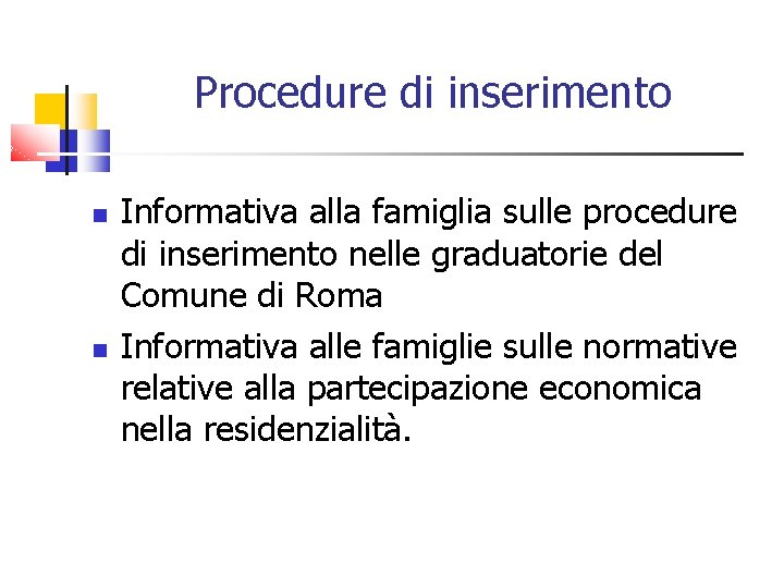 Procedure di inserimento Informativa alla famiglia sulle procedure di inserimento nelle graduatorie del Comune