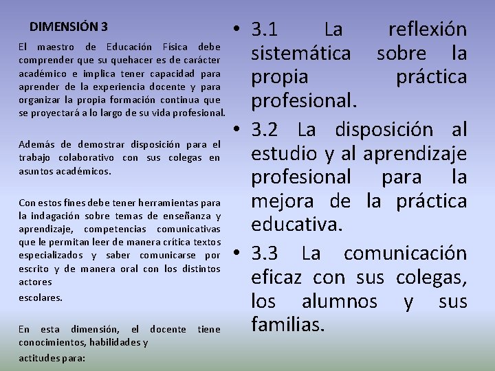  • 3. 1 La reflexión El maestro de Educación Física debe sistemática sobre