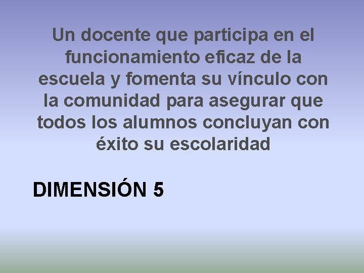 Un docente que participa en el funcionamiento eficaz de la escuela y fomenta su