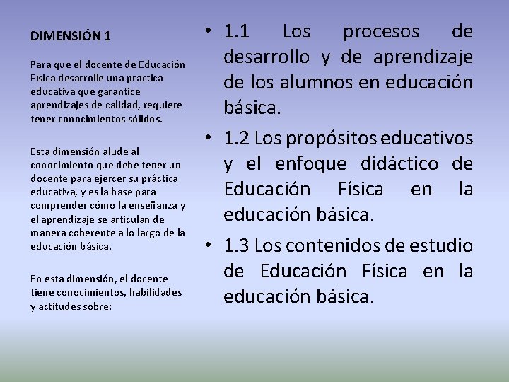 DIMENSIÓN 1 Para que el docente de Educación Física desarrolle una práctica educativa que