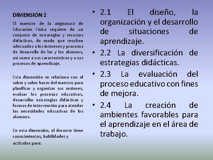 DIMENSIÓN 2 El maestro de la asignatura de Educación Física requiere de un conjunto
