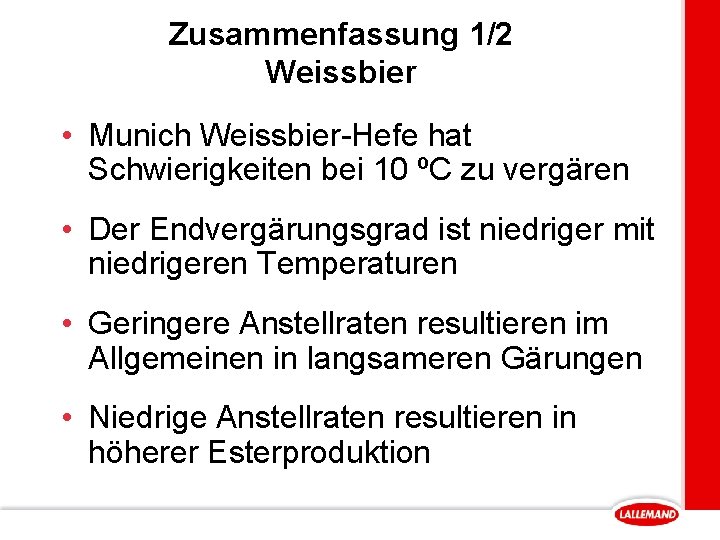 Zusammenfassung 1/2 Weissbier • Munich Weissbier-Hefe hat Schwierigkeiten bei 10 ºC zu vergären •
