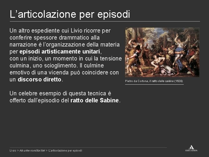 L’articolazione per episodi Un altro espediente cui Livio ricorre per conferire spessore drammatico alla