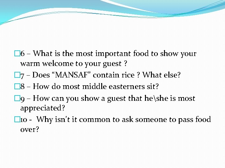 � 6 – What is the most important food to show your warm welcome