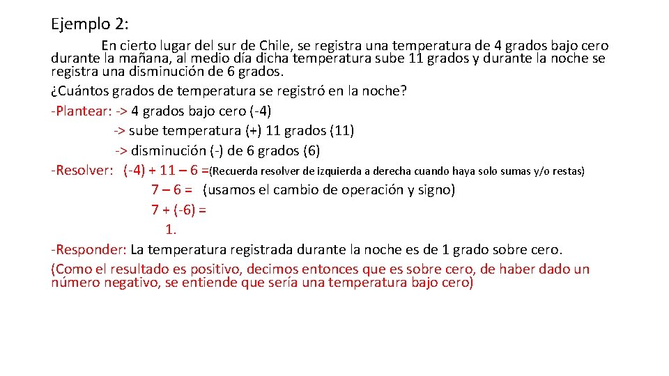 Ejemplo 2: En cierto lugar del sur de Chile, se registra una temperatura de