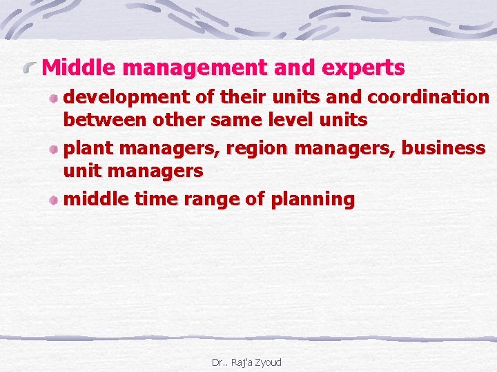 Middle management and experts development of their units and coordination between other same level