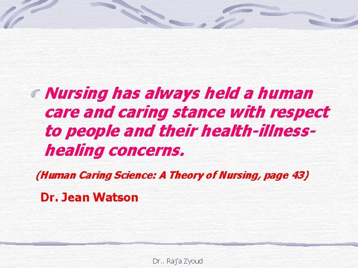 Nursing has always held a human care and caring stance with respect to people