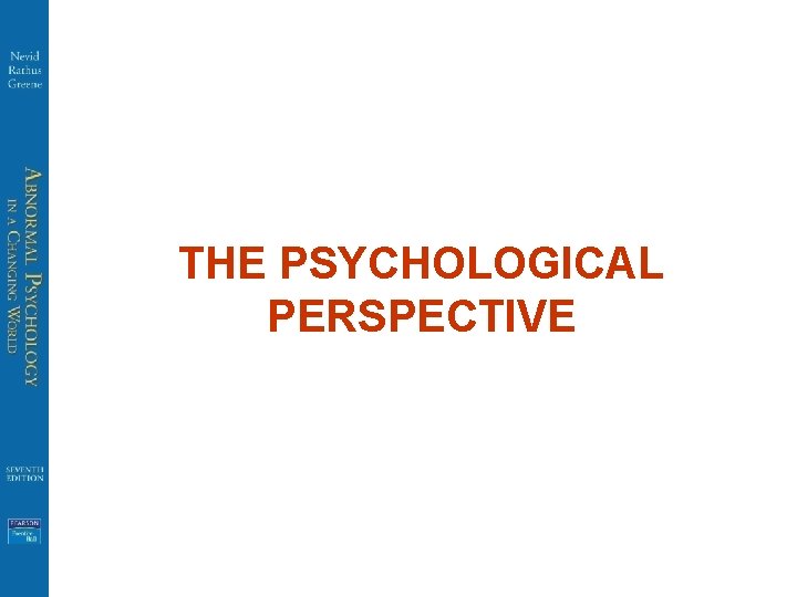 THE PSYCHOLOGICAL PERSPECTIVE 