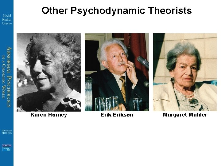 Other Psychodynamic Theorists Karen Horney Erikson Margaret Mahler 