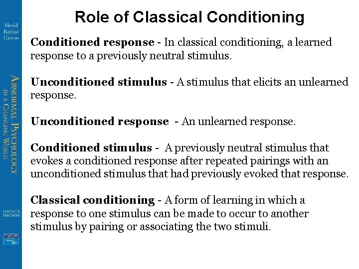 Role of Classical Conditioning Conditioned response - In classical conditioning, a learned response to